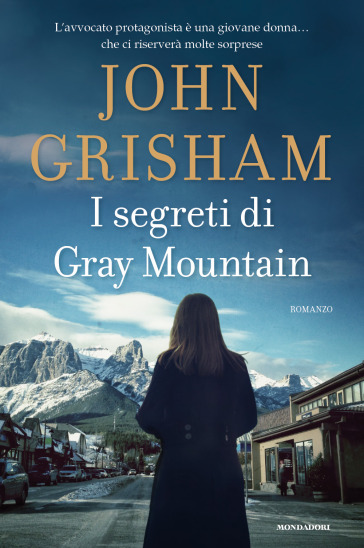 "I segreti di Gray Mountain" edito Mondadori, collana Numeri Primi